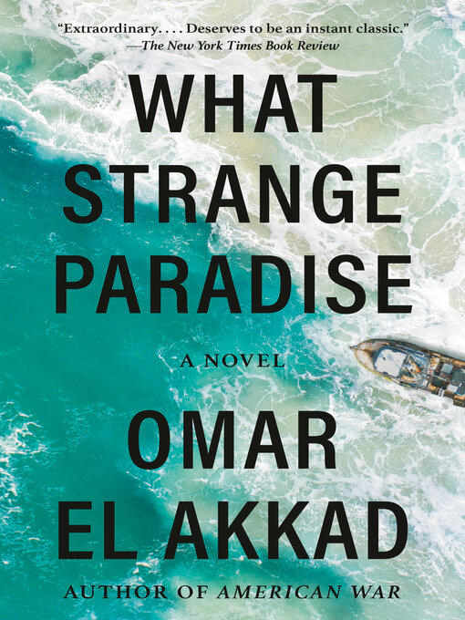 Title details for What Strange Paradise by Omar El Akkad - Wait list